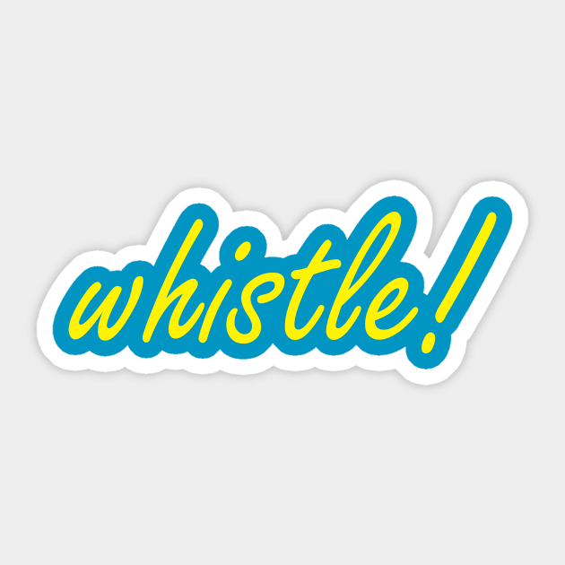 whistle Sticker by NotComplainingJustAsking